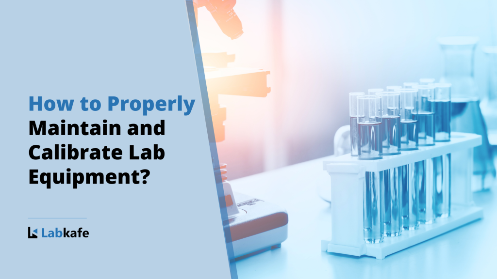 Calibrate lab equipment during maintenance for optimum results