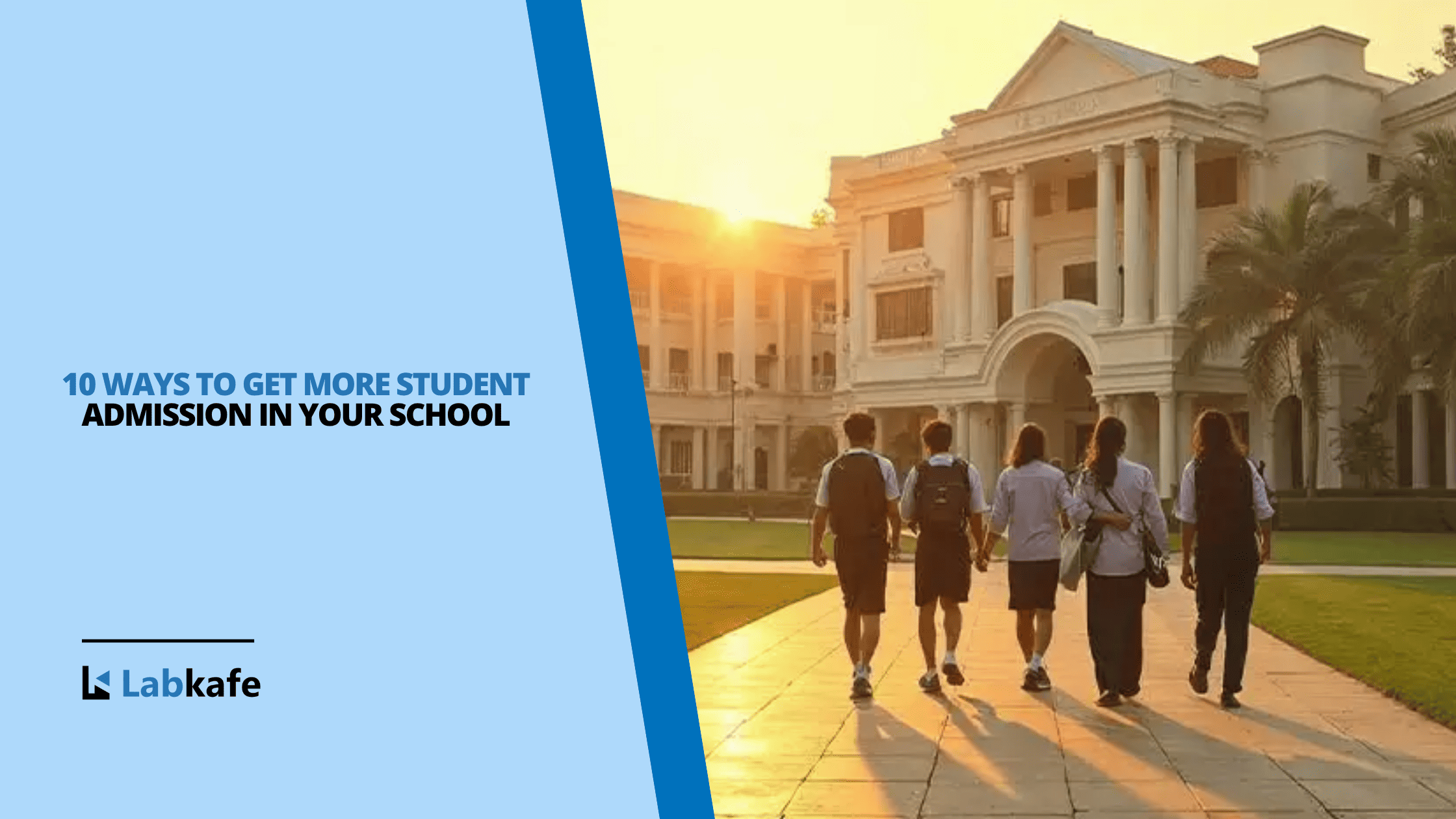 10 Ways to Get More Student Admission in Your School
