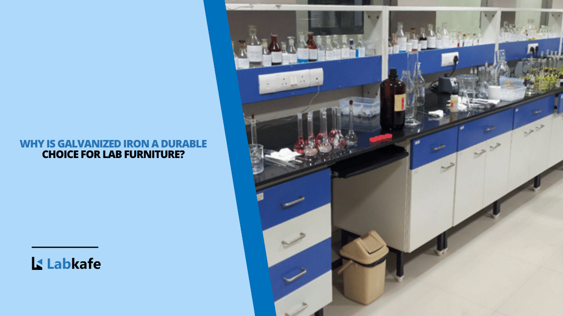 Why is Galvanized Iron Is a Durable Choice for Lab Furniture?