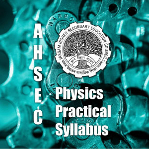 List of AHSEC Physics Practical Syllabus Experiments | Labkafe