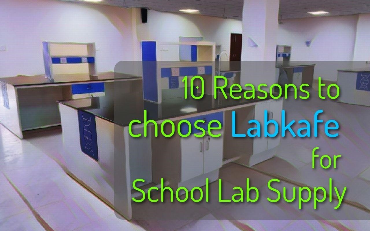 10 Reasons to choose Labkafe for School Lab Supply