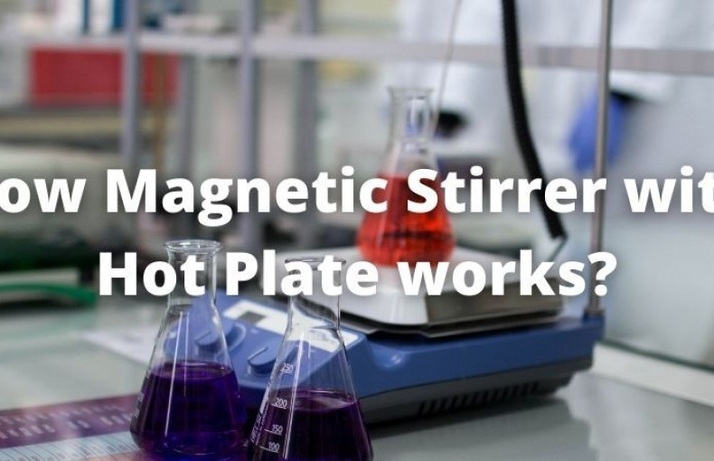 Magnetic stirrer with hot plate uses and its working principle