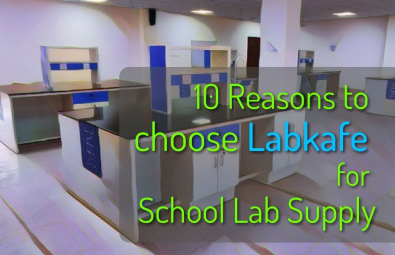 10 Reasons to choose Labkafe for School Lab Supply