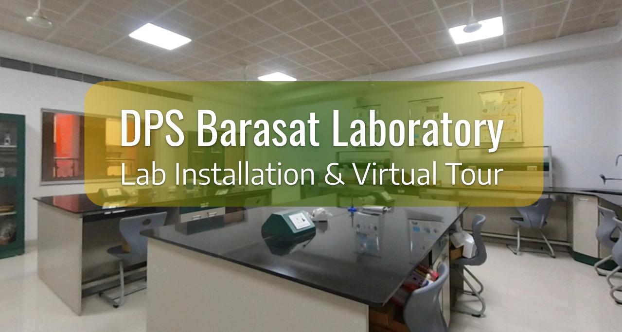 DPS Barasat Lab Furniture and Equipment Setup & VR by Labkafe