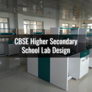 CBSE HS Lab Design | How to Set Up School Laboratory for Class X-XII | Labkafe